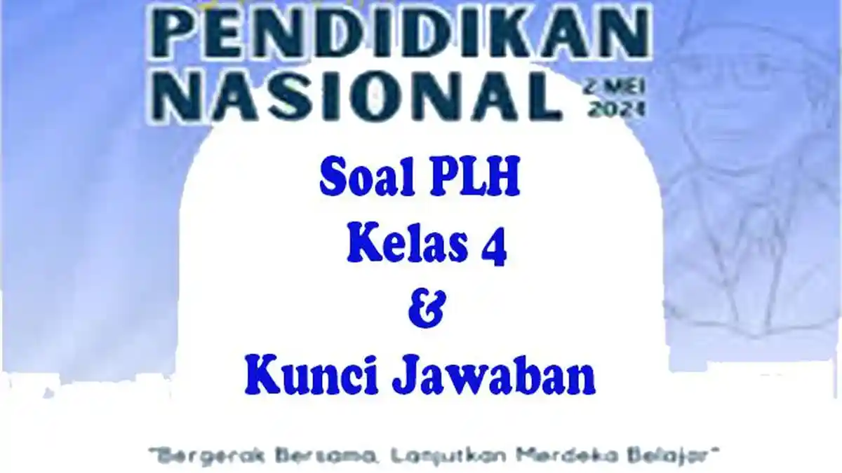 40 Paket Soal Ulangan PLH Kelas 4 SD Semester 2 Pilihan dan Jawaban