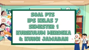 40 Contoh Soal PTS IPS Kelas 7 Semester 1 Kurikulum Merdeka Lengkap